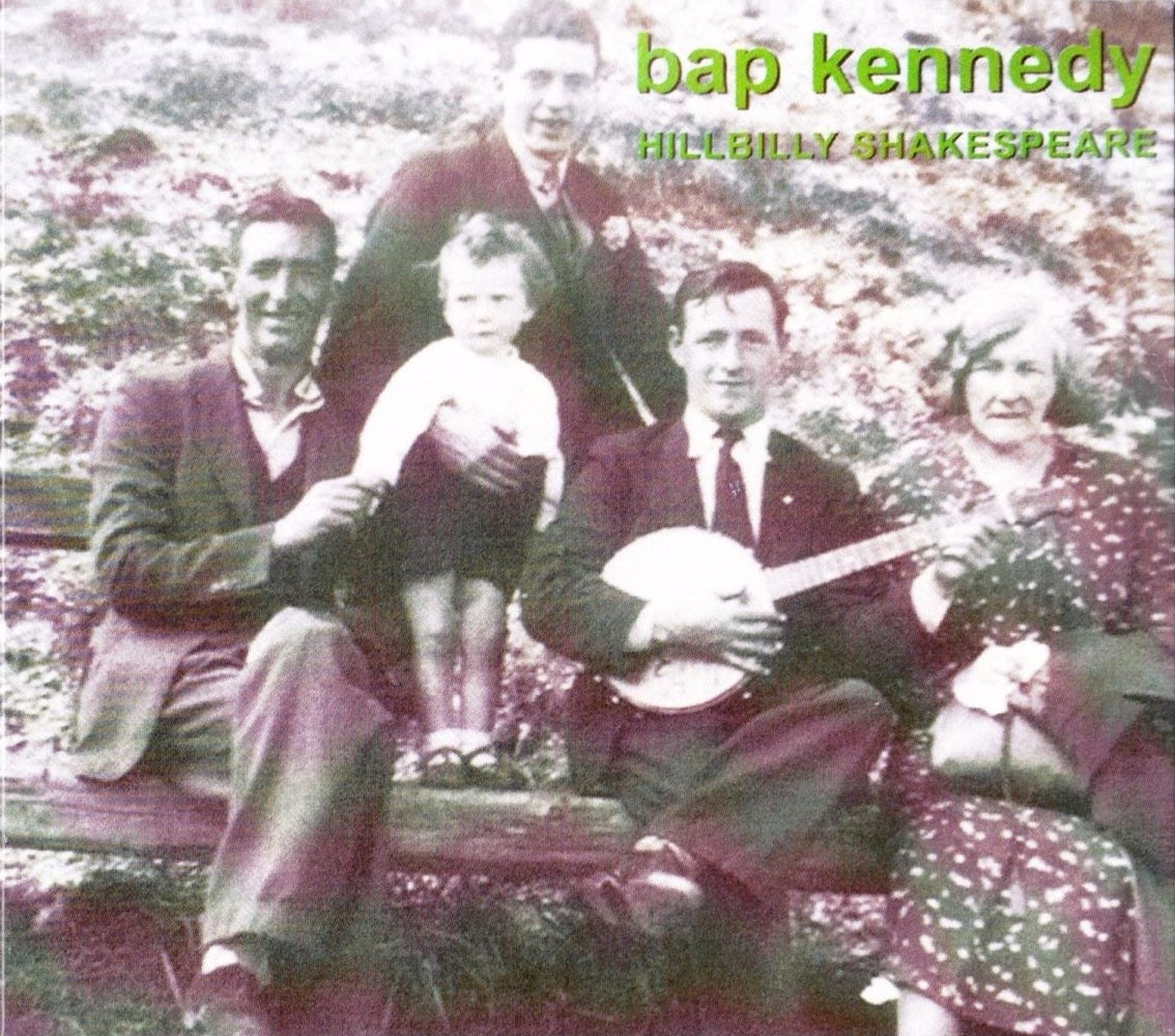 Bap Kennedy - Hillibilly Shakespeare