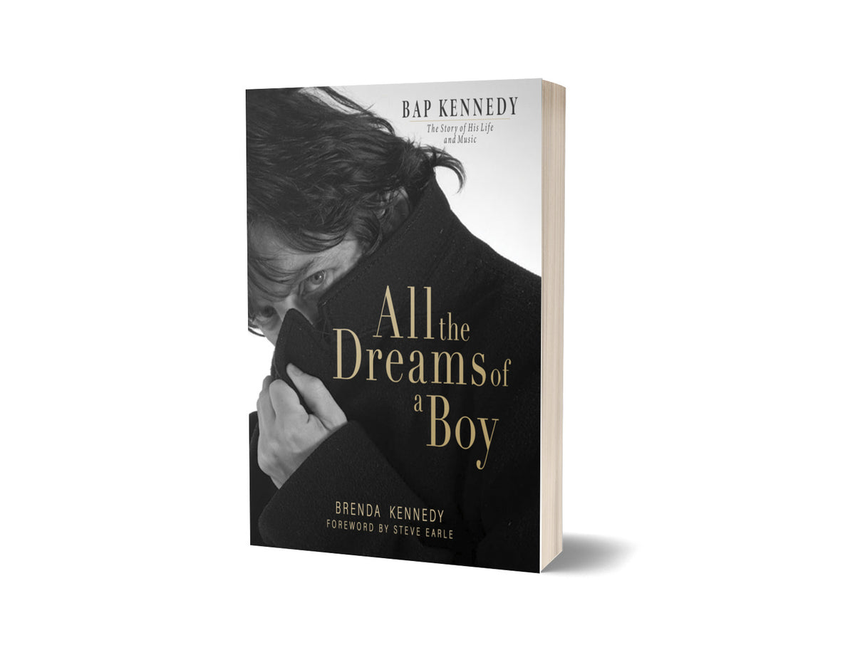 BOOK: Bap Kennedy - All the Dreams of a Boy: The story of his life & music [PREORDER: Release date 10th Nov 2026]