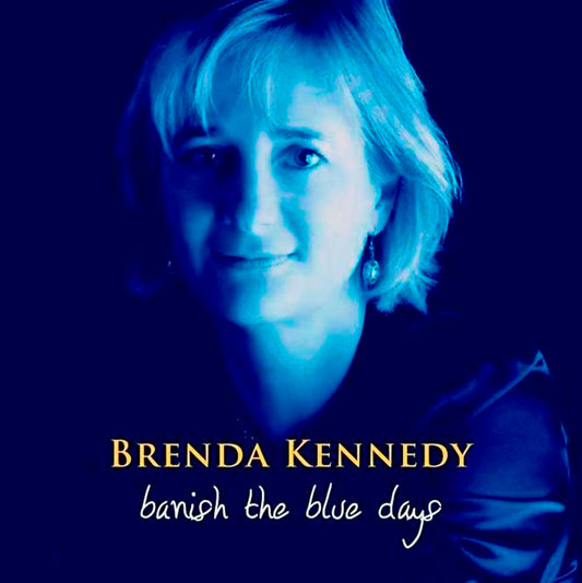 Brenda Kennedy - Banish the Blue Days