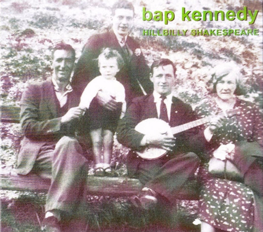 Bap Kennedy - Hillibilly Shakespeare