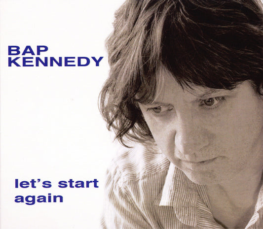 Bap Kennedy - Let's Start Again