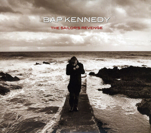 Bap Kennedy - The Sailor's Revenge
